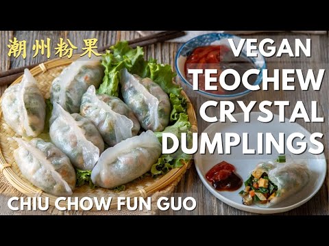 Vegan Teochew (Chiu Chow) Crystal Dumplings - 潮州粉果