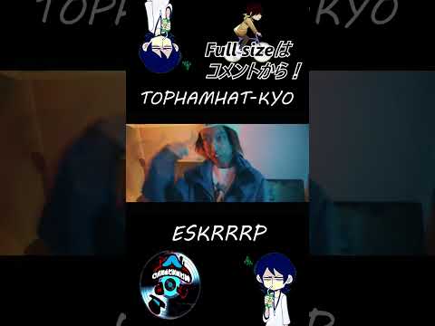 TOPHAMHAT-KYO "ESKRRRP" #Shorts