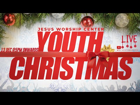 YOUTH CHRISTMAS - యవ్వనస్థుల  క్రిస్మస్ - 13th Dec 2024 - Dr. Noah