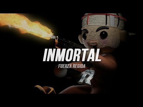 Chuyin x Fuerza Regida - INMORTAL | Letra