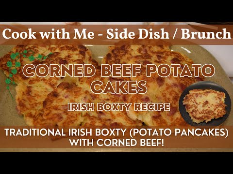 Corned Beef Potato Cakes | Irish Boxty (Potato Pancakes) with Corned Beef | Great for Brunch & Lunch