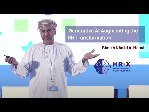 Sheikh Khalid Al Hosni || Generative AI Augmenting the HR Transformation