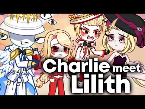 If God Charlie Morningstar meet Lilith || Hazbin Hotel Gacha Animation ||