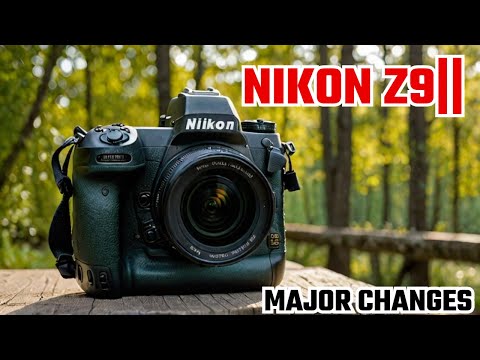 Nikon Z9 II - Major Changes and Expeed 8