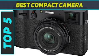 Top 5 Best Compact Camera 2023