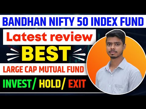 Why You Should Invest in the Bandhan Nifty 50 Fund