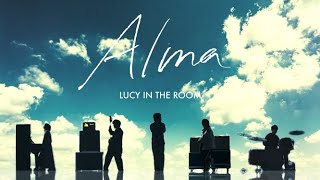 LUCY IN THE ROOM – Alma –【Official Music Video】