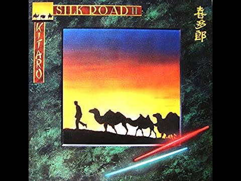 Track 07 - Silk Road II - Kitaro