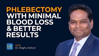 Phlebectomy With Minimal Blood Loss & Better Results | BackTable Clips