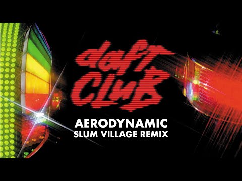 Daft Punk - Aerodynamic (Slum Village Remix) (Official Audio)