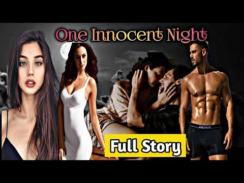 FULL STORY | ONE INNOCENT NIGHT