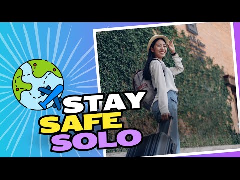 Stay Safe While Traveling Alone: Top Solo Travel Safety Tips