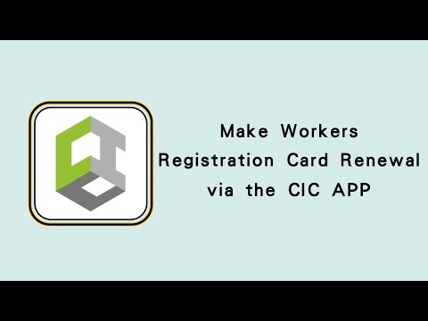 Make Workers Registration Card Renewal via the CIC APP