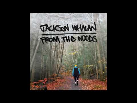 Jackson Whalan - From the Woods (Full Album)