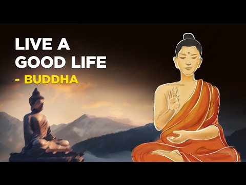 5 Buddhist Ways Of Living A Good Life - Buddha (Buddhism)