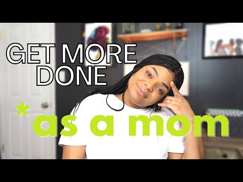 How To Get Things Done | Mom Productivity Tips and Tricks