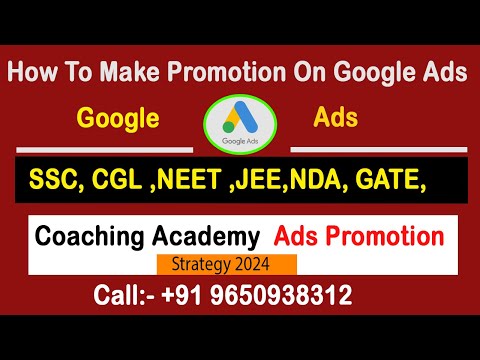 How To Create Coaching Academy/Institute Google Ads Promotion Account || SSC NEET NDA JEE Ads Tips