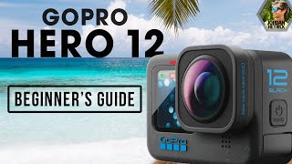 GoPro HERO 12 BLACK | Beginner's Guide & BEST Settings