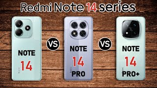 Redmi Note 14 vs Redmi Note 14 Pro vs Redmi Note 14 Pro Plus | Which one is better for you?