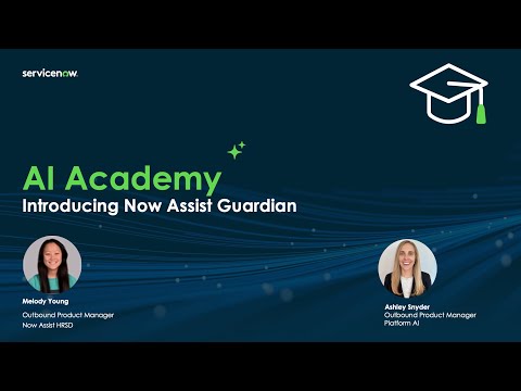 AI Academy - Introducing Now Assist Guardian