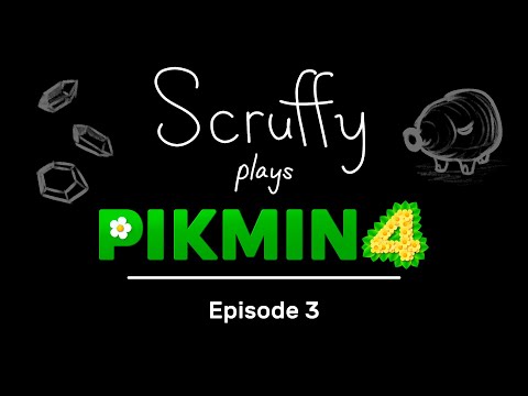 Scruffy Plays Pikmin 4 - Episode 3