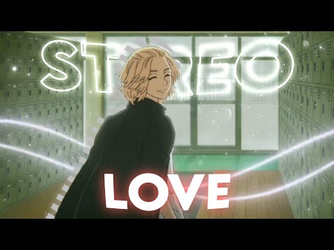 STEREO LOVE ❤️ - TOKYO REVENGERS [EDIT/AMV]!