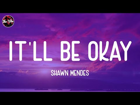 Shawn Mendes - It'll Be Okay (Lyrics)