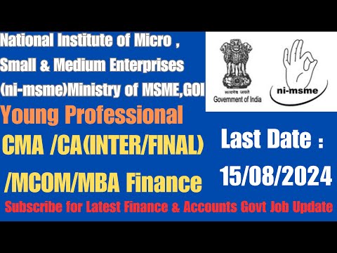 Latest Govt Finance Accounts Job 2024 NI MSME Young Professional CMA CA Inter Final MBA Finance MCOM