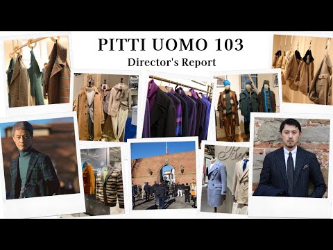 【LIVE ARCHIVE】PITTI UOMO 103 Director`s Report