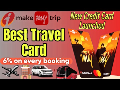 MakeMyTrip ICICI Bank Credit Card Launched | MMT ICICI New Rupay Credit Card | Charges and Benefits