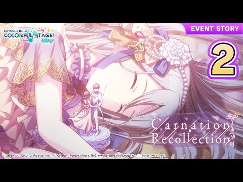 HATSUNE MIKU: COLORFUL STAGE! - Carnation Recollection Event Story Episode 2