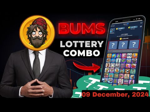 BUMS COMBO 09 Dec, 2024 ✅ || Bums Daily Combo Answer.