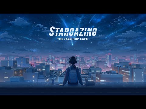 stargazing. ✨ midnight lofi beats