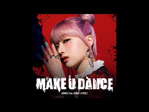 ADORA (아도라) - MAKE U DANCE (Feat. 은하 of VIVIZ)