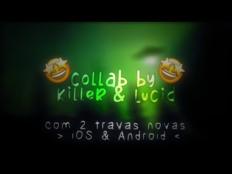 🧸 ● [ N E W ] Collab by • Killer & Lucid • 2 novas travas de iOS e Android • @killer_opzin  ● 🌷