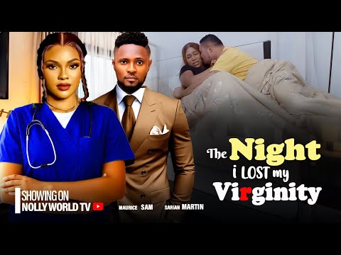 THE NIGHT I LOST MY - MAURICE SAM, SARIAN MARTIN 2024 latest nigerian movie