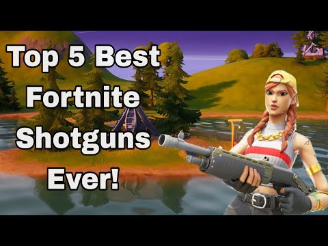 Top 5 Best Fortnite Shotguns Ever