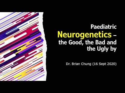 [by Request] Paediatric Neurogenetics - the Good, the Bad and the Ugly by Dr  Brian Chung 16:9:20