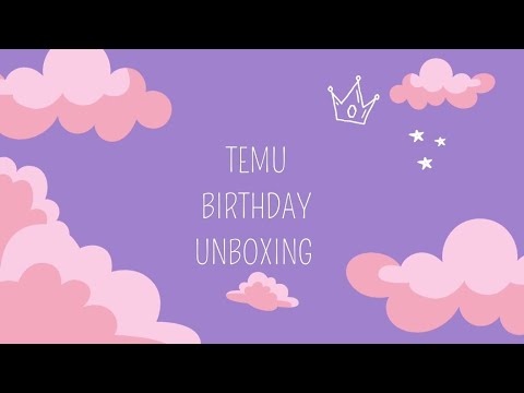 Temu Birthday Unboxing