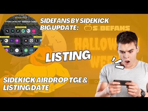 Sidekick Airdrop TGE & Listing Date | SideFans by Sidekick Big Update : SideKick Halloween #crypto