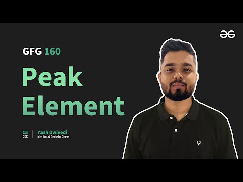 GfG 160 | Day- 31 | Peak Element | 160 Days Daily DSA Problem Solving | GeeksforGeeks