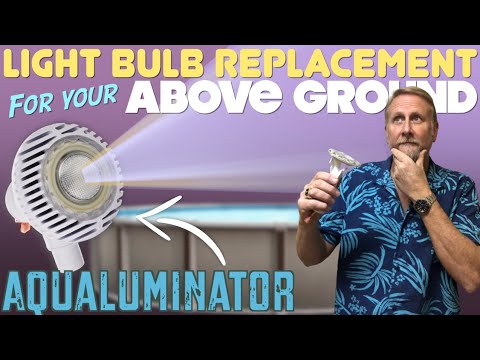 Changing the Light Bulb in an Above Ground Pool | Aqualuminator