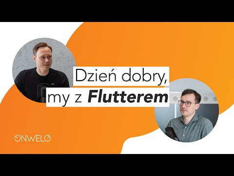 Dzień dobry, my z Flutterem #6 – Flutter w praktyce