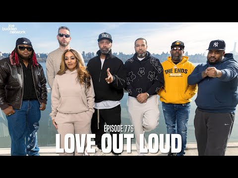 The Joe Budden Podcast Episode 776 | Love Out Loud