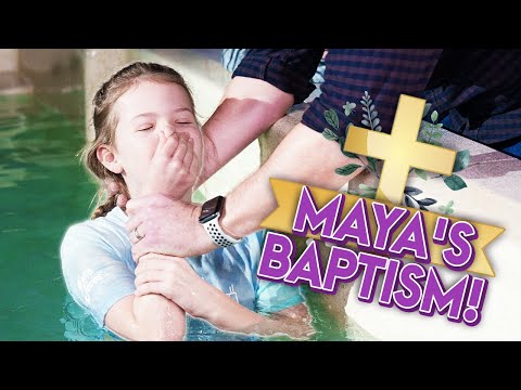 Maya Gets Baptized!