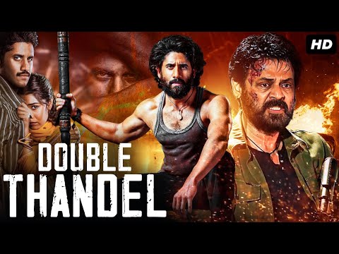 Naga Chaitanya's DOUBLE THANDEL - South Superhit Hindi Dubbed Full Action Movie |Venkatesh Daggubati