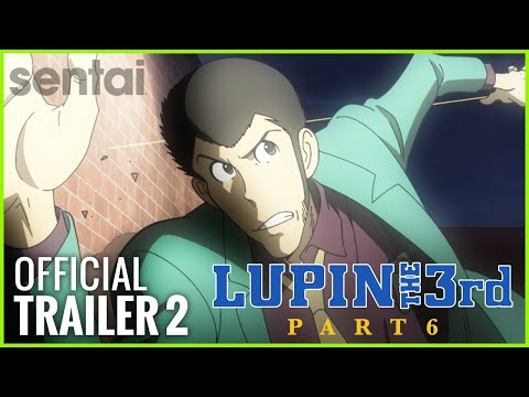 LUPIN THE 3rd: PART 6 Official Trailer 2