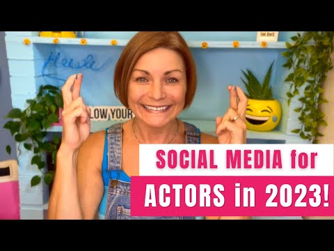 Social Media for Actors in 2023!