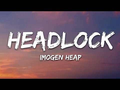 Imogen Heap - Headlock (Lyrics)