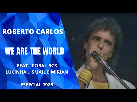 We Are Te World - Roberto Carlos - 1985